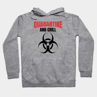 Funny Quarantine and Chill with Black Bio-Hazard Symbol for Social Distancing Hoodie